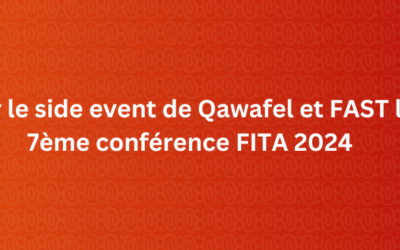 Retour sur le side event de Qawafel et FAST lors de la 7ème conférence FITA 2024