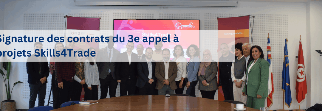 Signature des contrats du 3e appel à projets Skills4Trade : cap sur l’Afrique pour six nouvelles structures tunisiennes