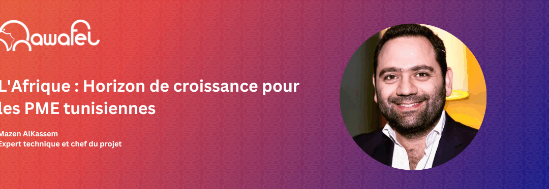 L’Afrique : Horizon de croissance pour les PME tunisiennes