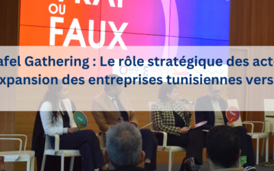 4ᵉ édition du Qawafel Gathering : Le rôle stratégique des acteurs financiers dans l’expansion des entreprises tunisiennes vers le continent africain