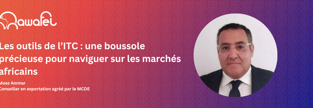 Les outils de l’ITC : une boussole précieuse pour naviguer sur les marchés africains
