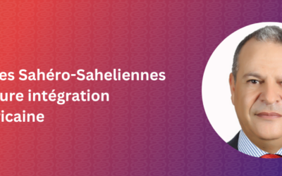 Rouvrir les routes Sahéro-Saheliennes pour une meilleure intégration économique africaine