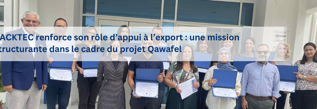 PACKTEC renforce son rôle d’appui à l’export : une mission structurante dans le cadre du projet Qawafel